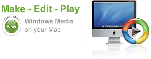 Flip4Mac: Make - Edit - Play